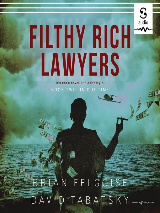 Title details for Filthy Rich Lawyers by Brian Felgoise, Esq. - Available
